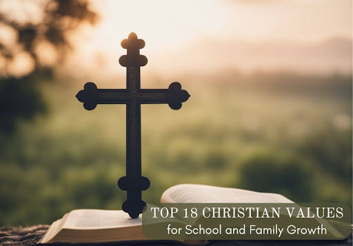 Top 18 Christian Values for School and Family Growth